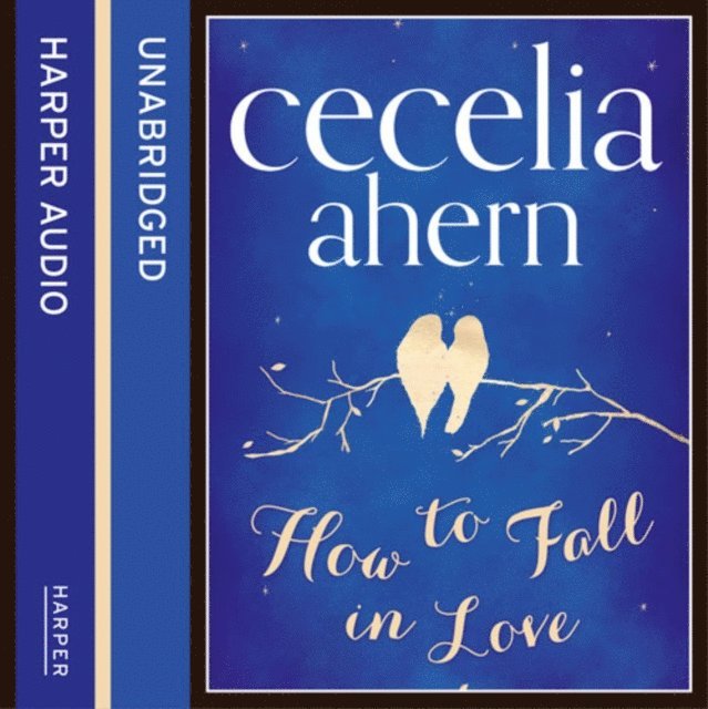 Cecelia Ahern - How to Fall in Love, Ljudbok