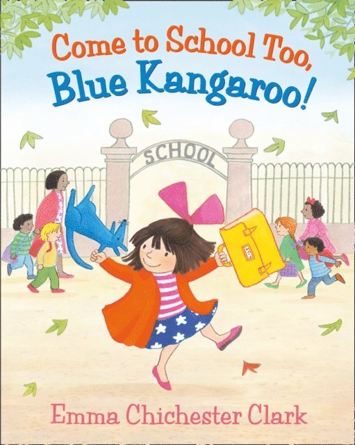 Emma Chichester Clark - Come to School too, Blue Kangaroo! (Read Aloud), E-bok