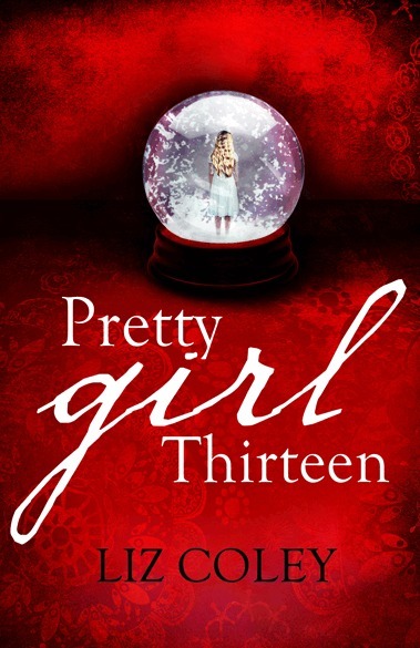 Liz Coley - Pretty Girl Thirteen, E-bok