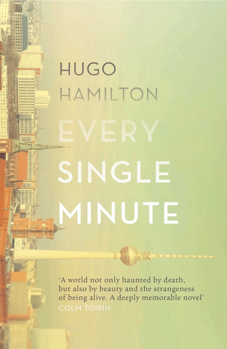 Hugo Hamilton - Every Single Minute, E-bok