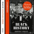 HISTORY IN HOUR BLACK HIST EA