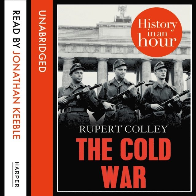 Rupert Colley - Cold War: History in an Hour, Ljudbok