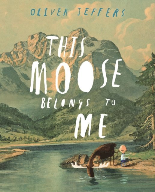Oliver Jeffers - This Moose Belongs to Me, E-bok