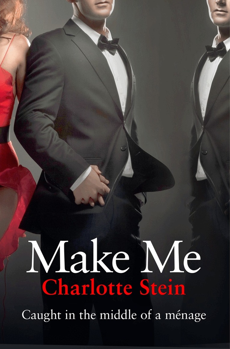 Charlotte Stein - Make Me, E-bok