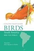 Birds of South America: Passerines (Collins Field Guide)