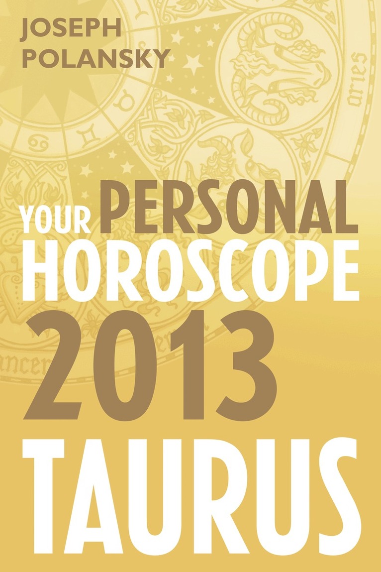 Joseph Polansky - Taurus 2013: Your Personal Horoscope, E-bok