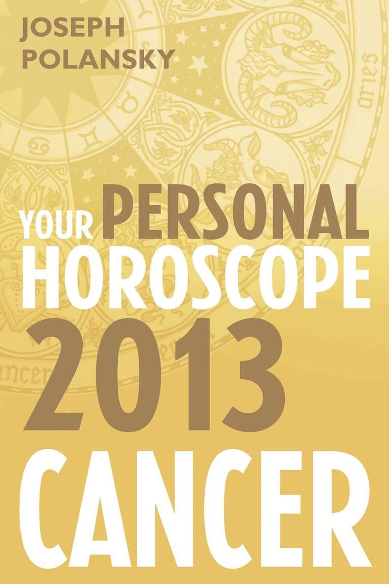 Joseph Polansky - Cancer 2013: Your Personal Horoscope, E-bok