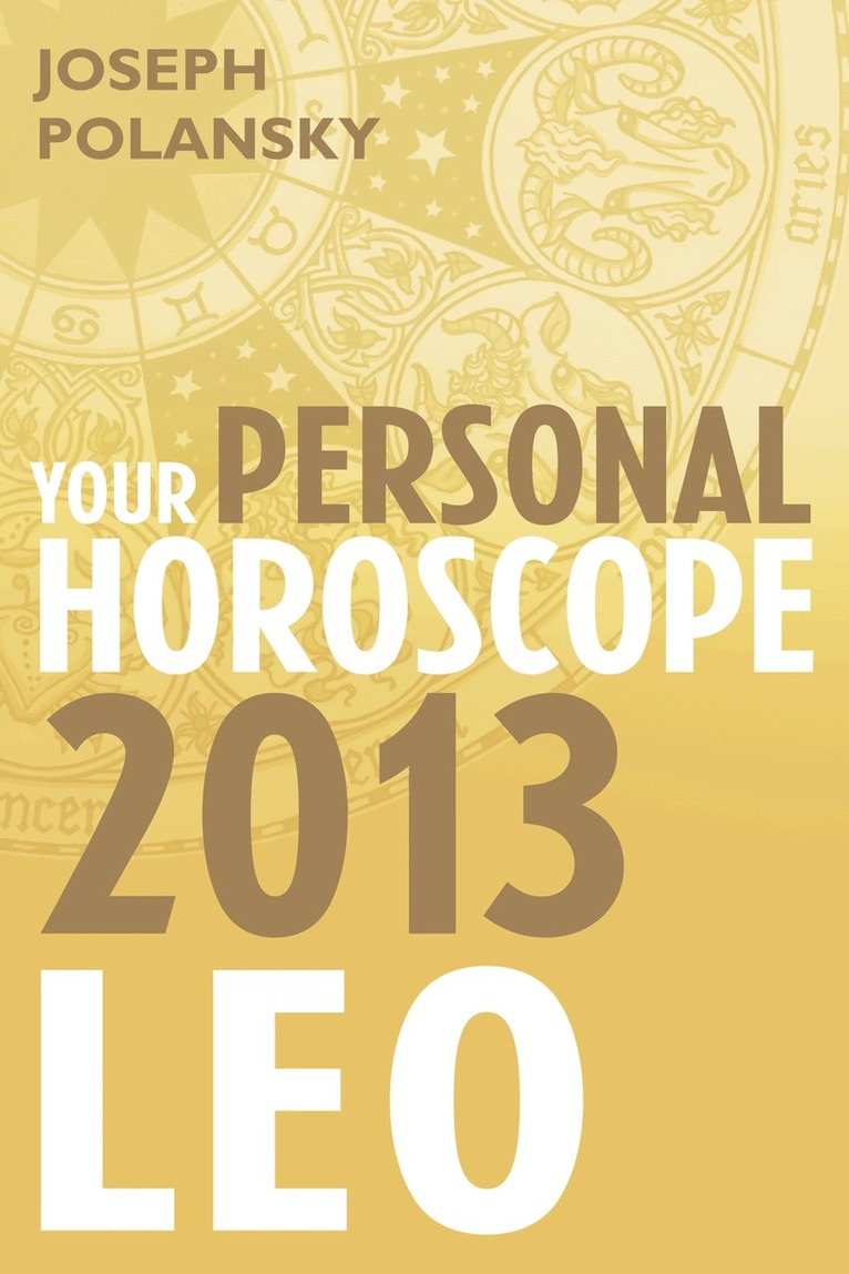 Joseph Polansky - Leo 2013: Your Personal Horoscope, E-bok