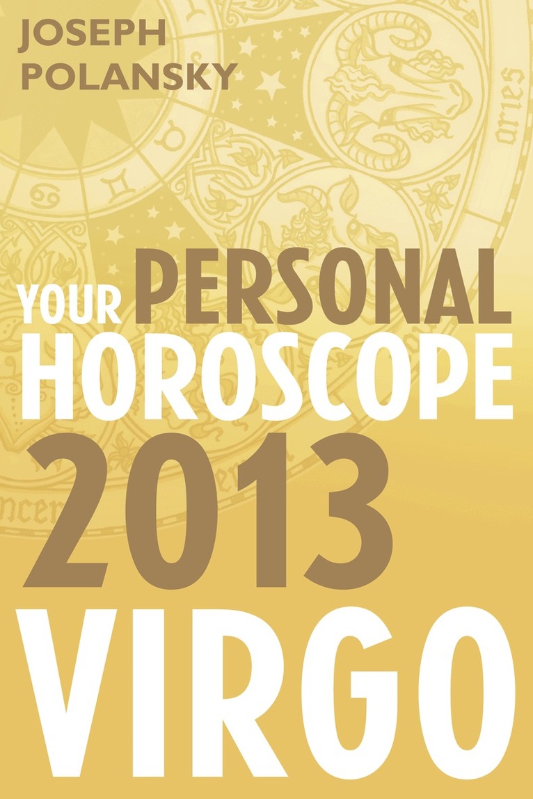 Joseph Polansky - Virgo 2013: Your Personal Horoscope, E-bok