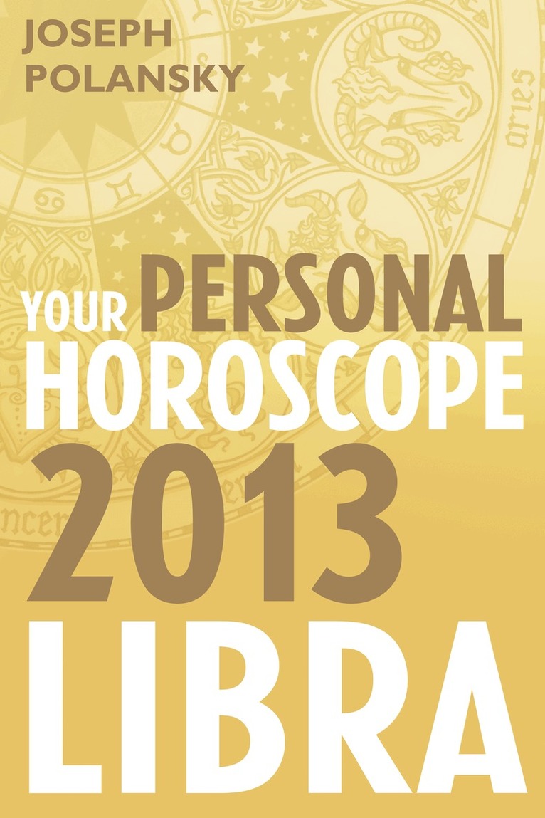 Joseph Polansky - Libra 2013: Your Personal Horoscope, E-bok