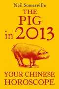 Pig in 2013: Your Chinese Horoscope