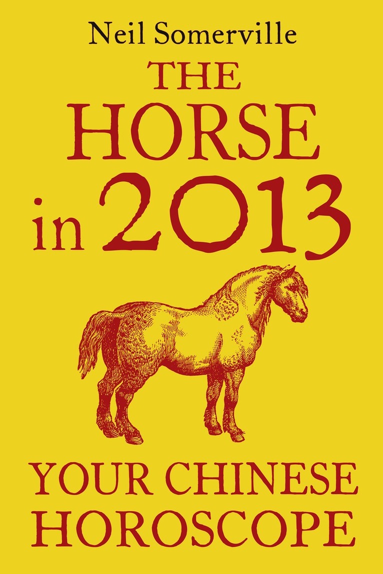 Neil Somerville - Horse in 2013: Your Chinese Horoscope, E-bok. Tillgänglighet: Lägg i varukorg