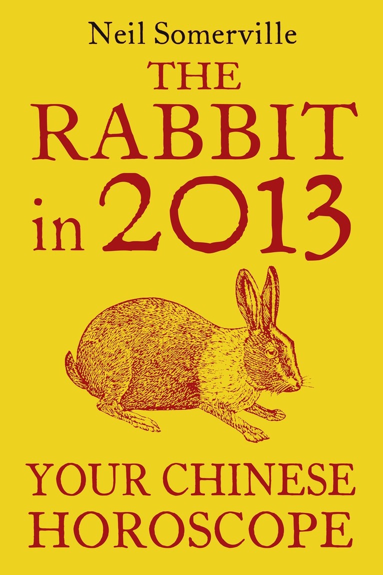 Neil Somerville - Rabbit in 2013: Your Chinese Horoscope, E-bok. Tillgänglighet: Lägg i varukorg
