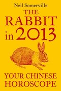 Rabbit in 2013: Your Chinese Horoscope
