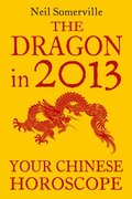 Dragon in 2013: Your Chinese Horoscope