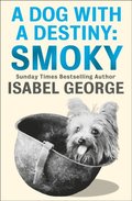 Dog With A Destiny: Smoky