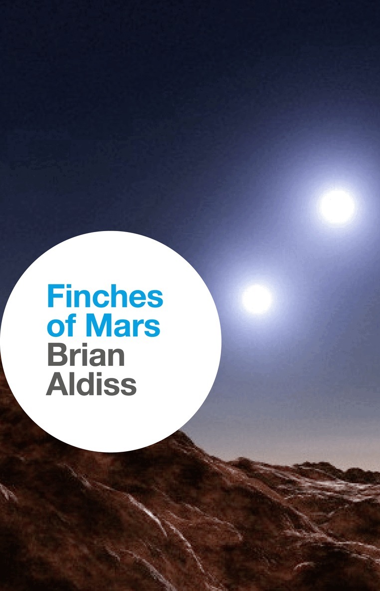 Brian Aldiss - Finches of Mars, E-bok