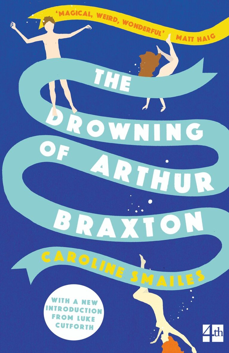 Caroline Smailes - Drowning of Arthur Braxton, Häftad