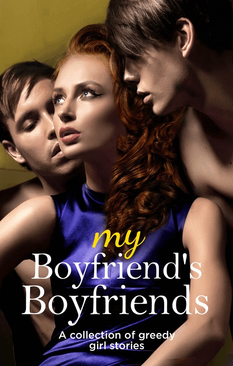 Primula Bond, Janine Ashbless, Heather Towne, Penny Birch, Lisette Ashton, Kathleen Tudor, Elizabeth Coldwell, Giselle Renarde, Dominic Santi, Chrissie Bentley - My Boyfriend’s Boyfriends, E-bok