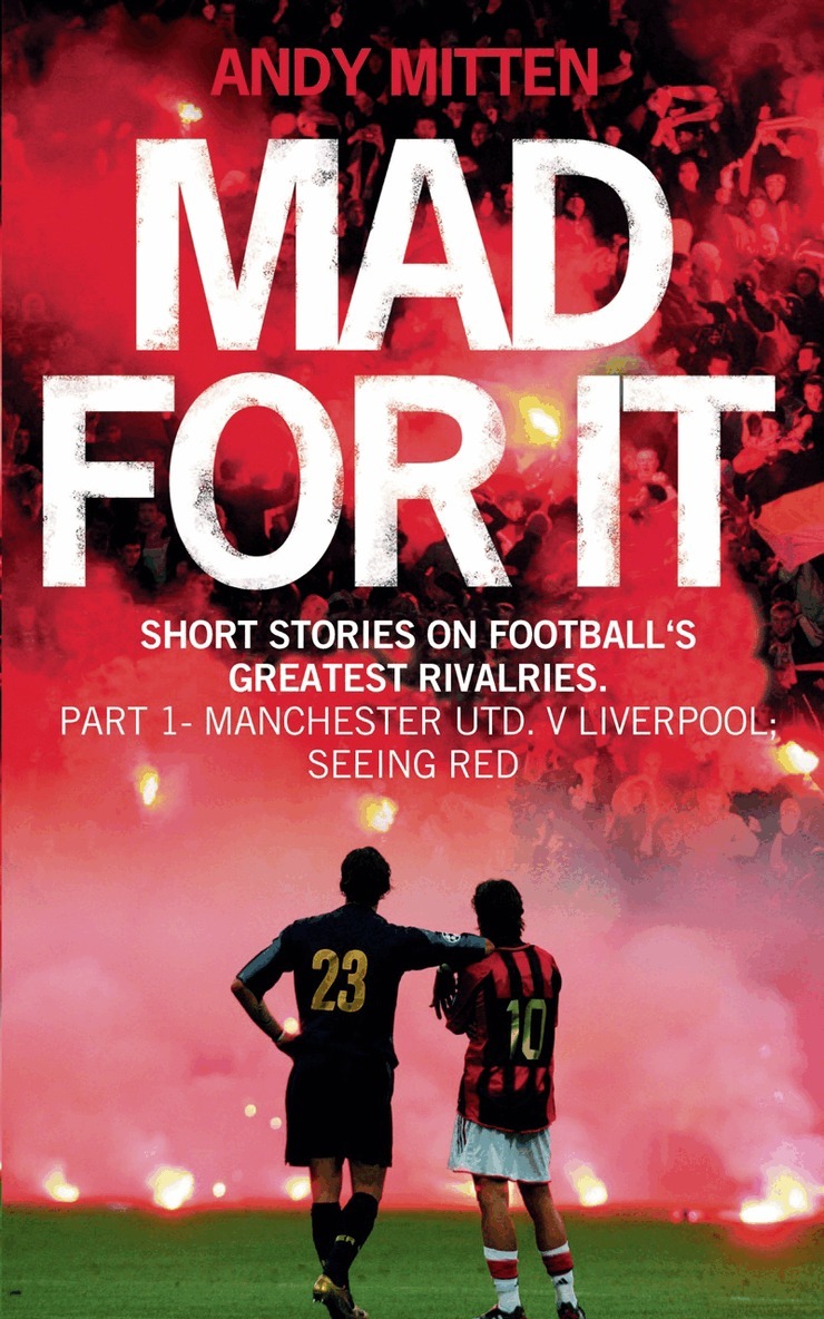 Andy Mitten - Liverpool v Manchester United: Seeing Red (A Short Pass), E-bok
