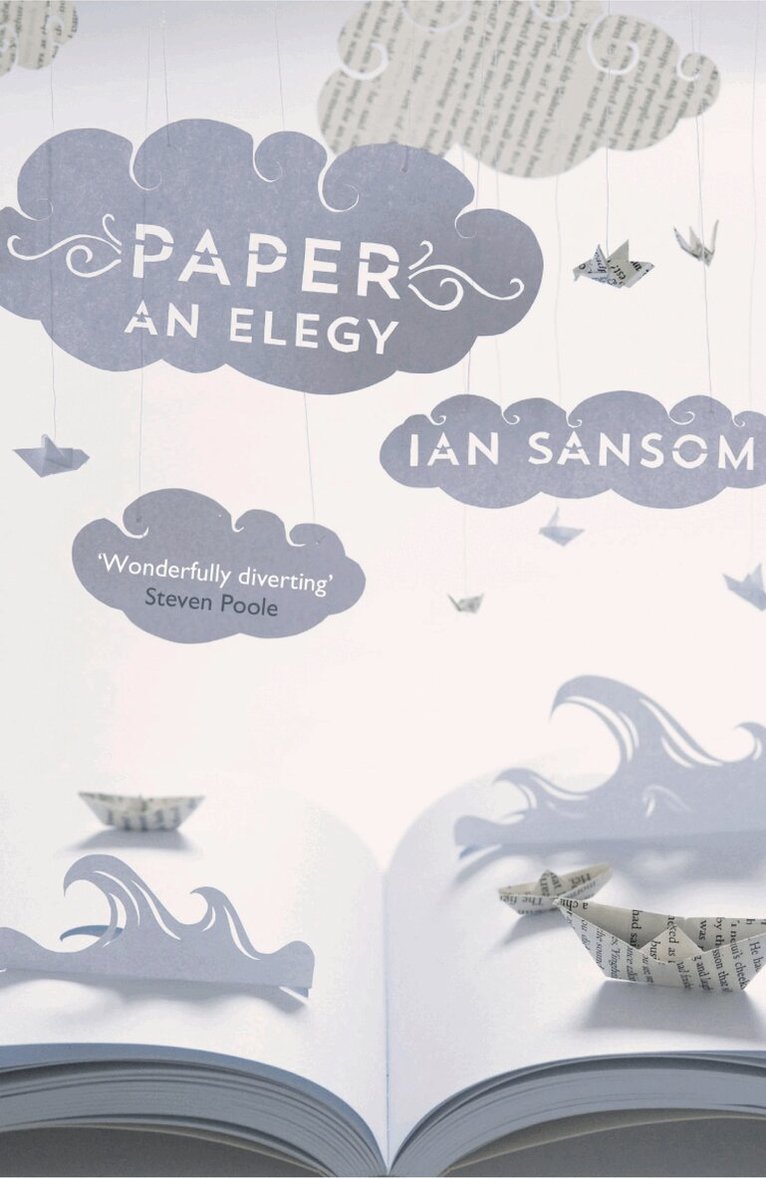 Ian Sansom - Paper: An Elegy, E-bok