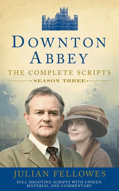 Julian Fellowes - Downton Abbey: Series 3 Scripts (Official), Häftad
