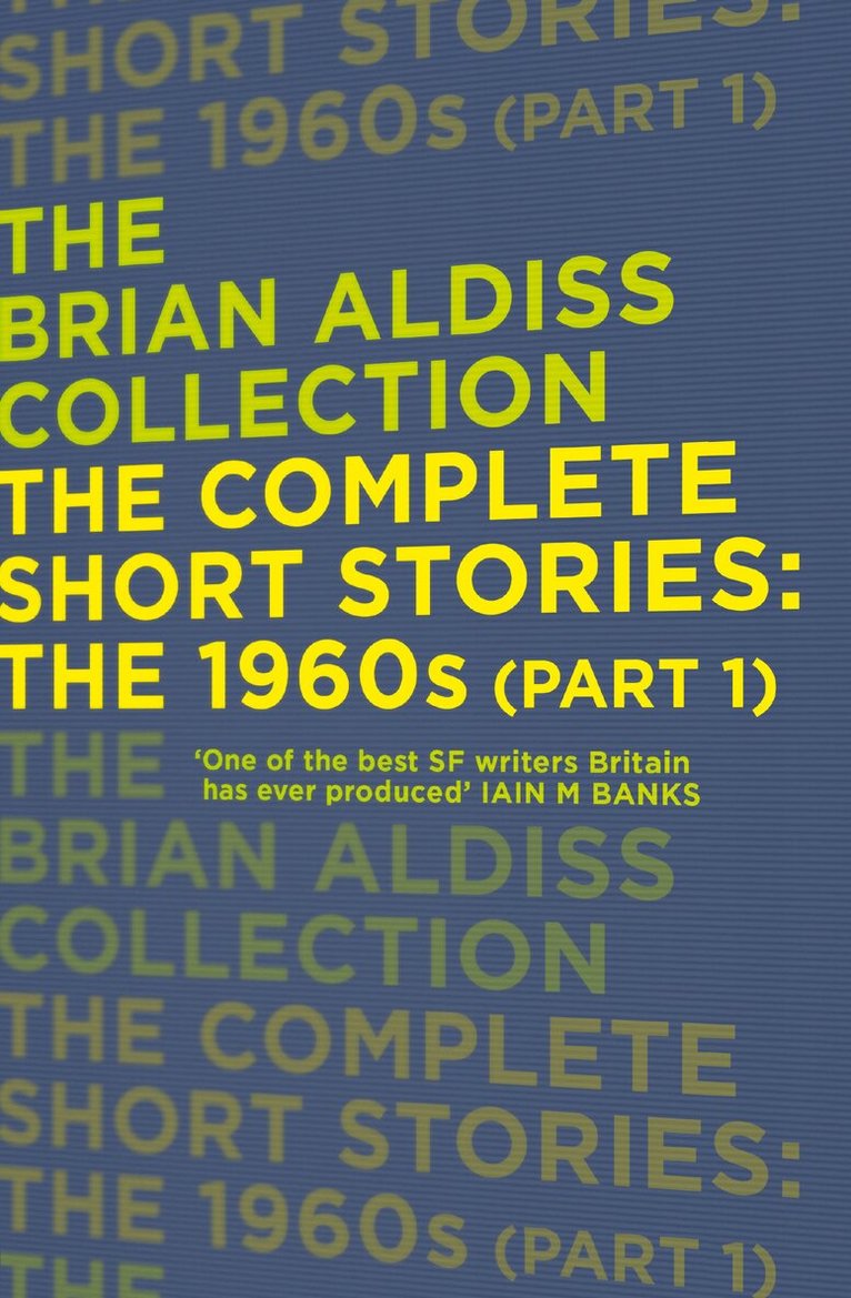 Brian Aldiss - Complete Short Stories: The 1960s (Part 1), E-bok