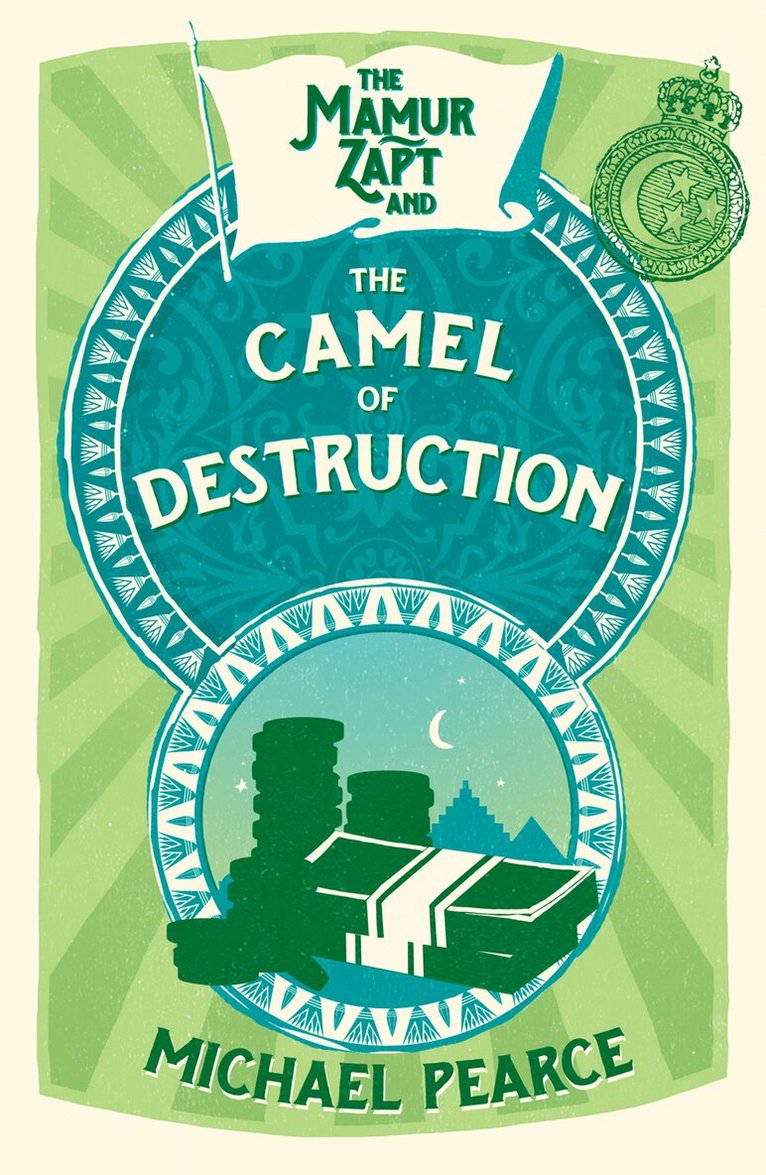 Michael Pearce - Mamur Zapt and the Camel of Destruction, E-bok