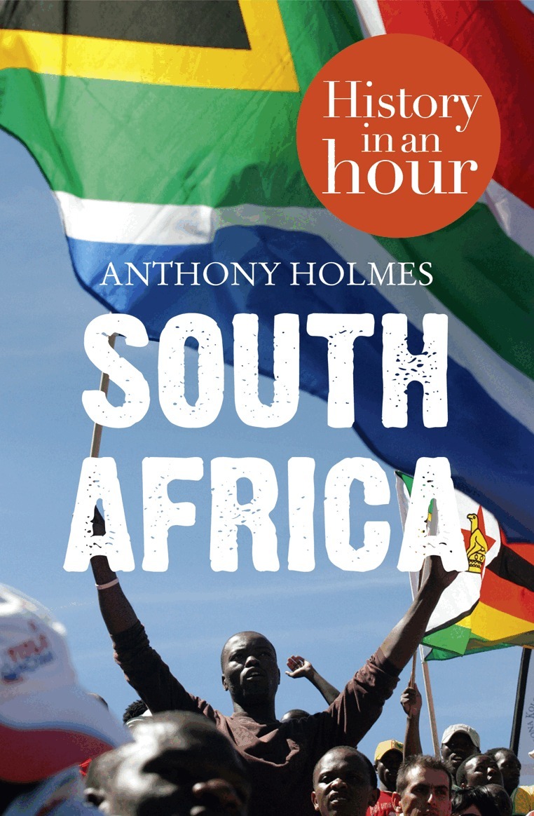 Anthony Holmes - South Africa: History in an Hour, E-bok