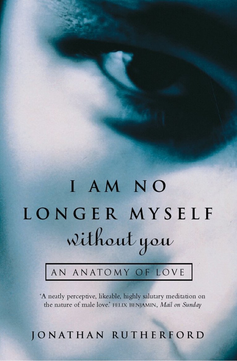 Jonathan Rutherford - I Am No Longer Myself Without You, E-bok