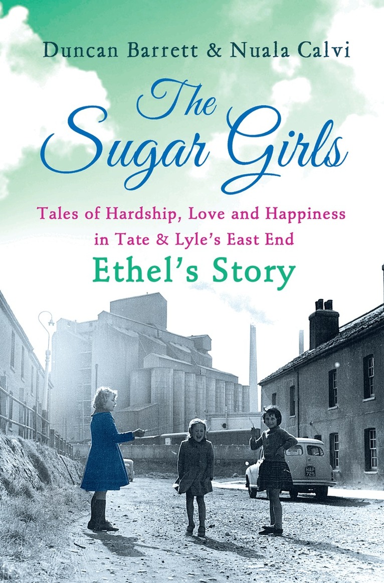 Duncan Barrett, Nuala Calvi - Sugar Girls – Ethel’s Story, E-bok