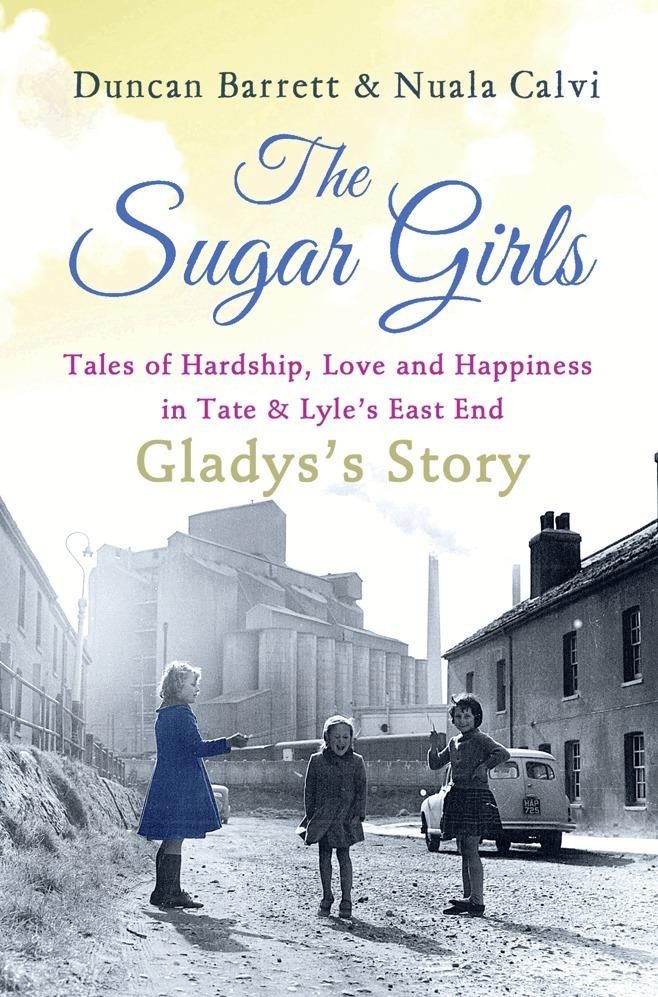 Duncan Barrett, Nuala Calvi - Sugar Girls - Gladys’s Story, E-bok