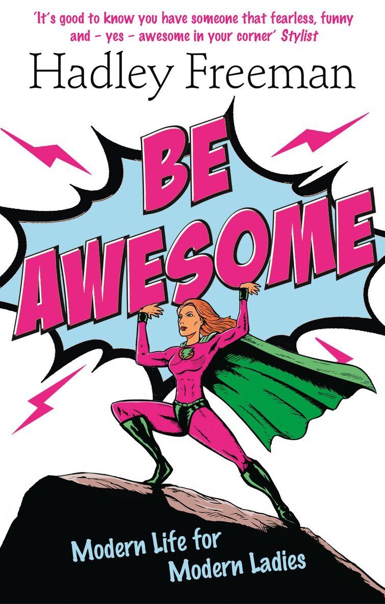 Hadley Freeman - Be Awesome, E-bok