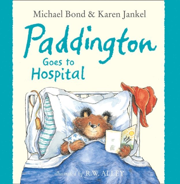 Karen Jankel, Michael Bond - Paddington Goes to Hospital (Read aloud by Davina McCall), E-bok