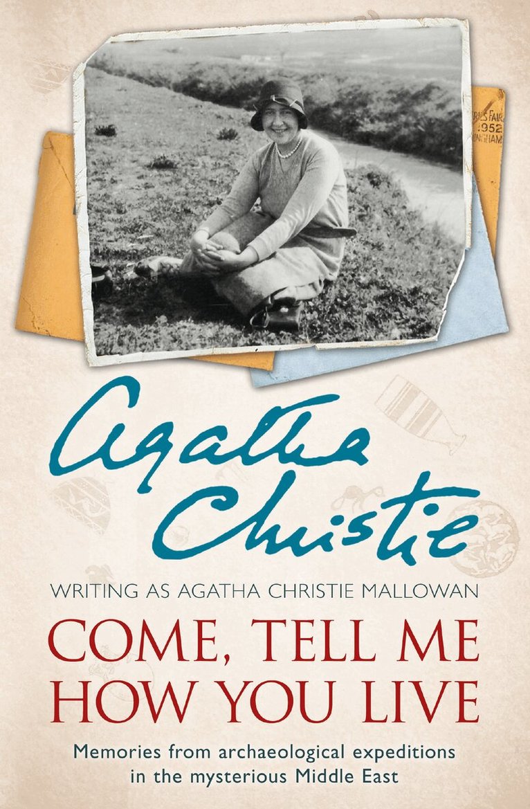 Agatha Christie - Come, Tell Me How You Live, E-bok