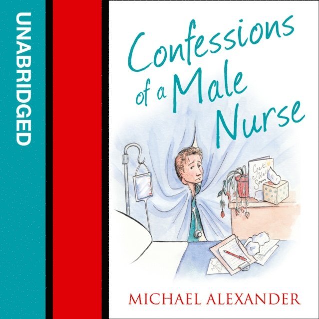 Michael Alexander - Confessions of a Male Nurse, Ljudbok