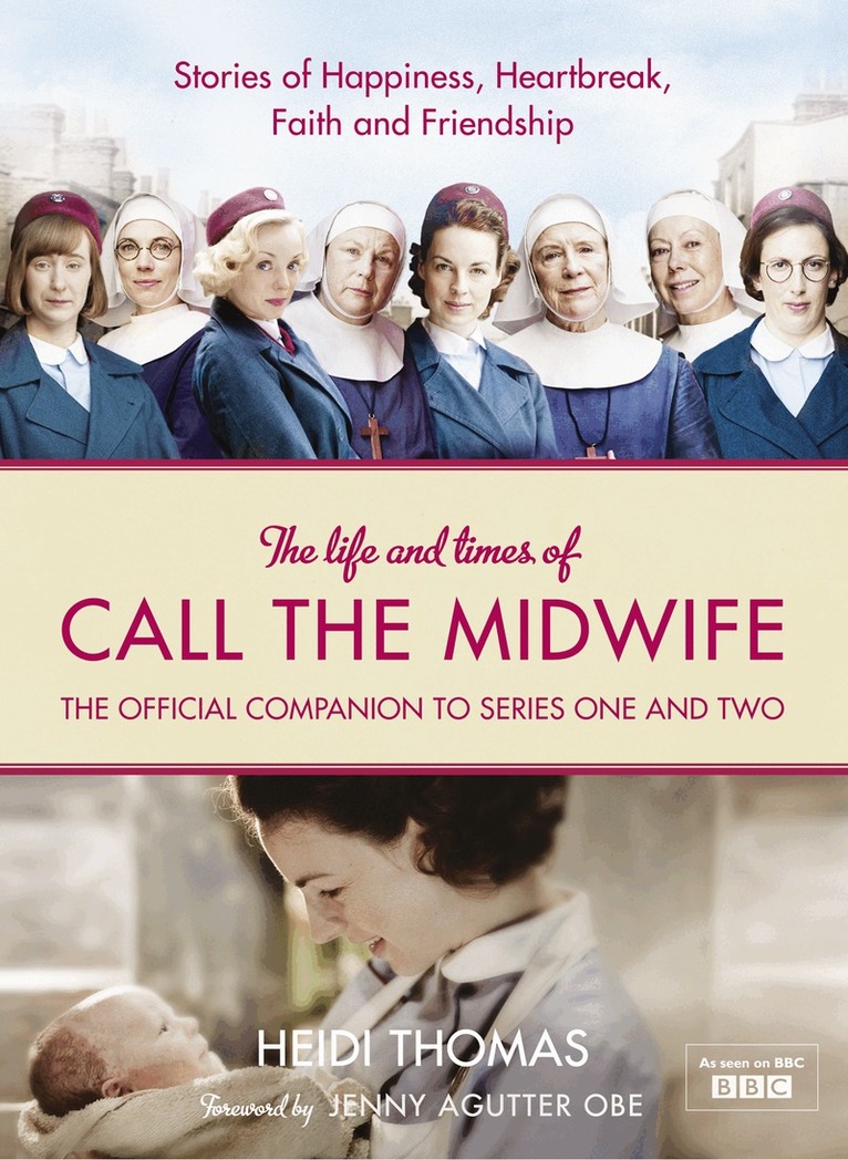 Heidi Thomas - Life and Times of Call the Midwife, E-bok