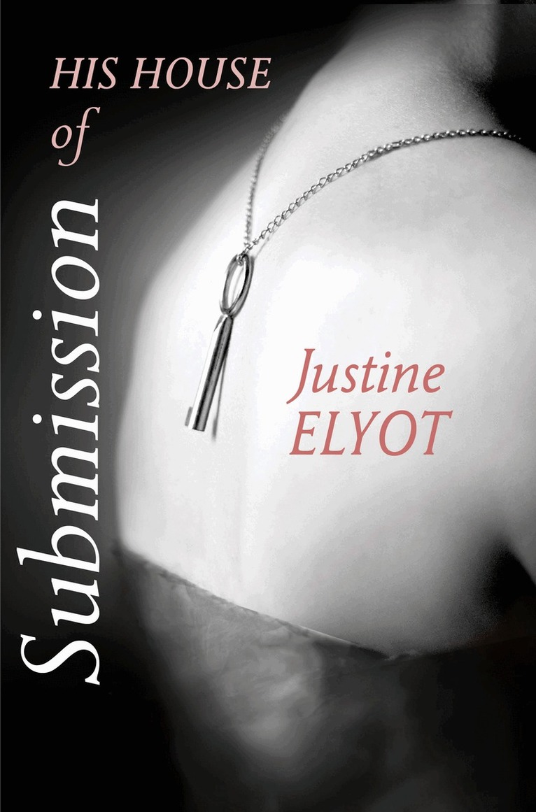 Justine Elyot - His House of Submission, E-bok