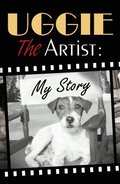 Uggie, the Artist: My Story