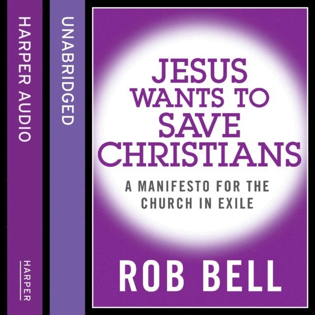 Rob Bell - Jesus Wants to Save Christians, Ljudbok