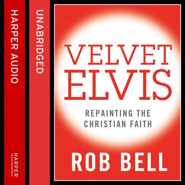 Rob Bell - Velvet Elvis, Ljudbok