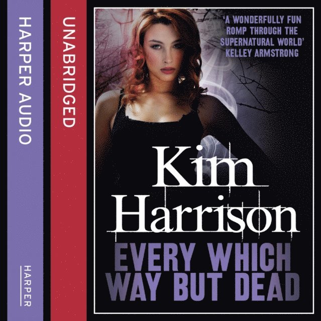 Kim Harrison - Every Which Way But Dead, Ljudbok