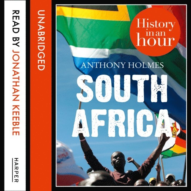 Anthony Holmes - South Africa: History in an Hour, Ljudbok