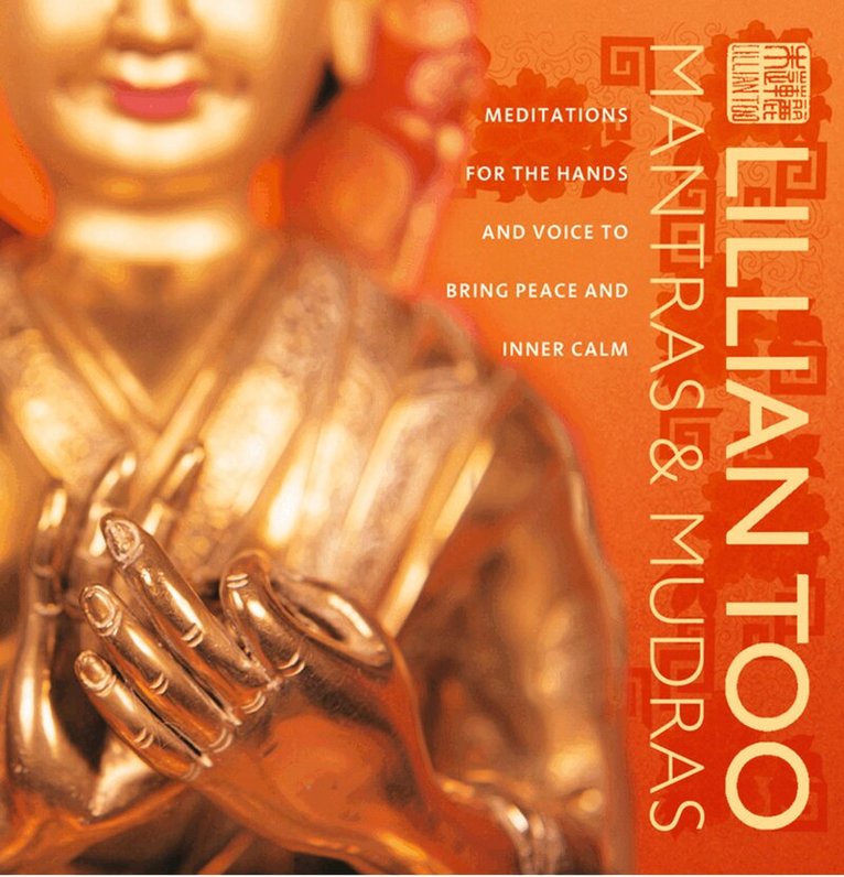Lillian Too - Mantras and Mudras, E-bok. Tillgänglighet: Lägg i varukorg