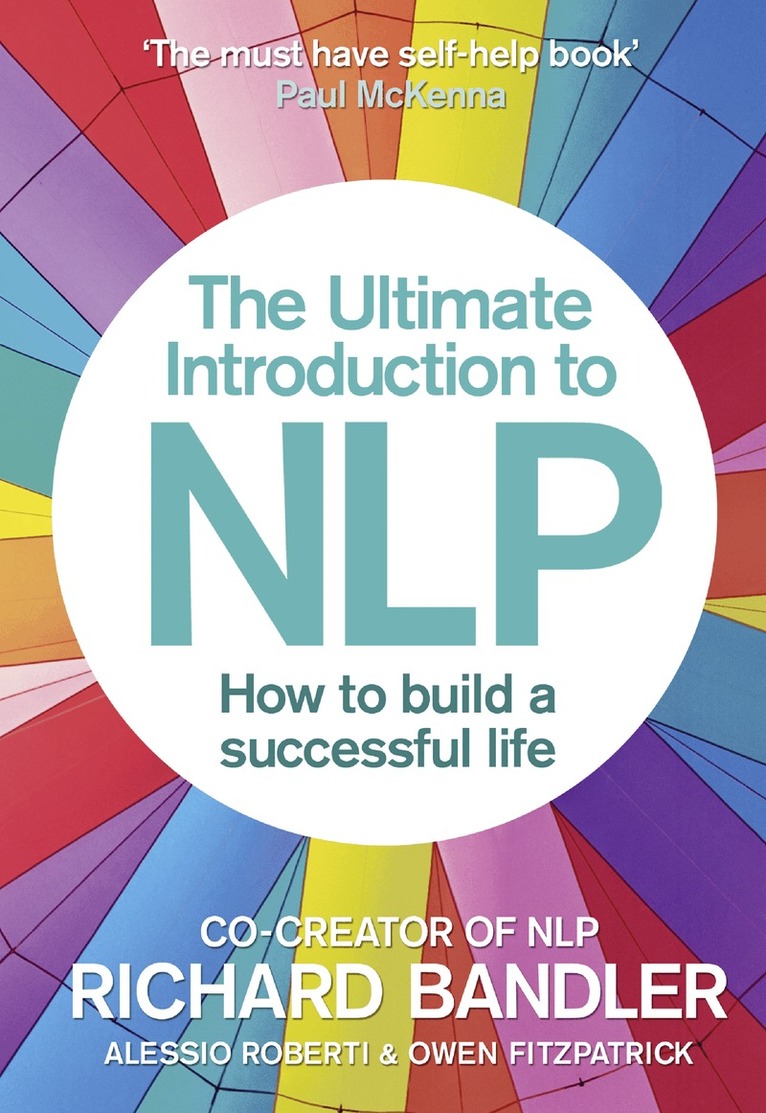 Richard Bandler, Alessio Roberti, Owen Fitzpatrick - Ultimate Introduction to NLP: How to build a successful life, E-bok
