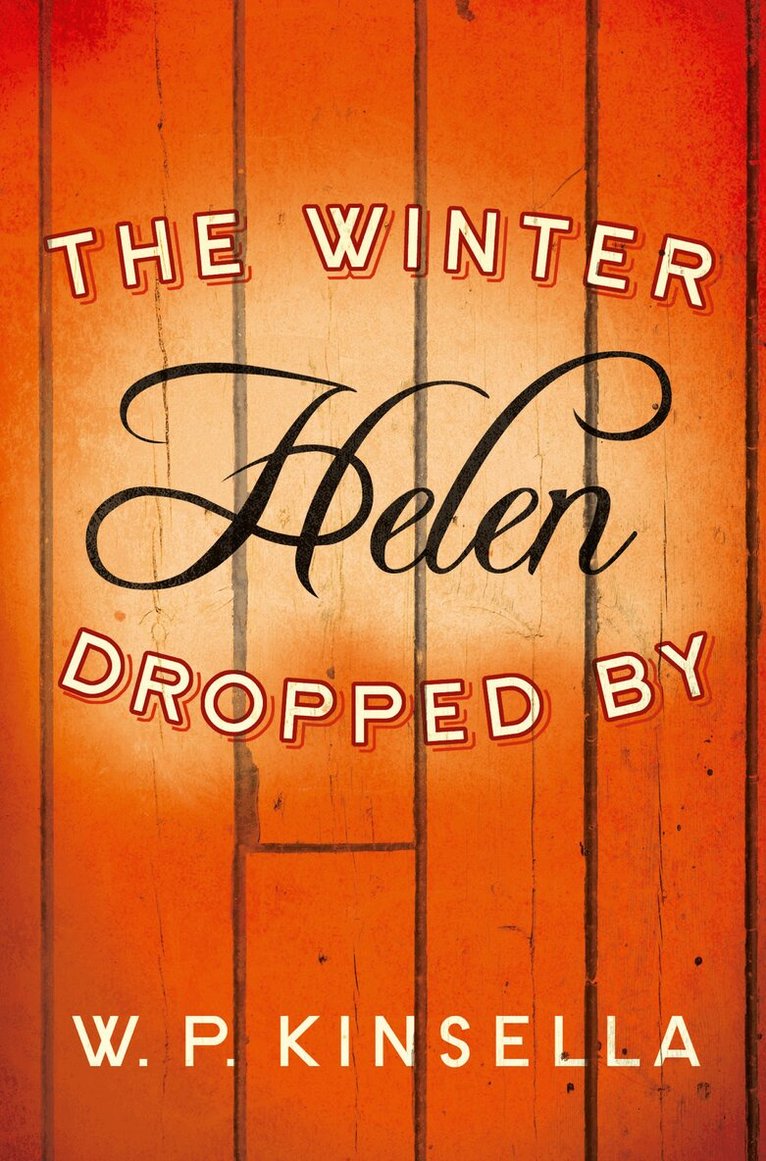 W. P. Kinsella - Winter Helen Dropped By, E-bok