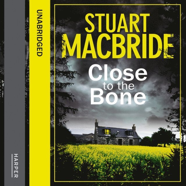 Stuart MacBride - Close to the Bone, Ljudbok