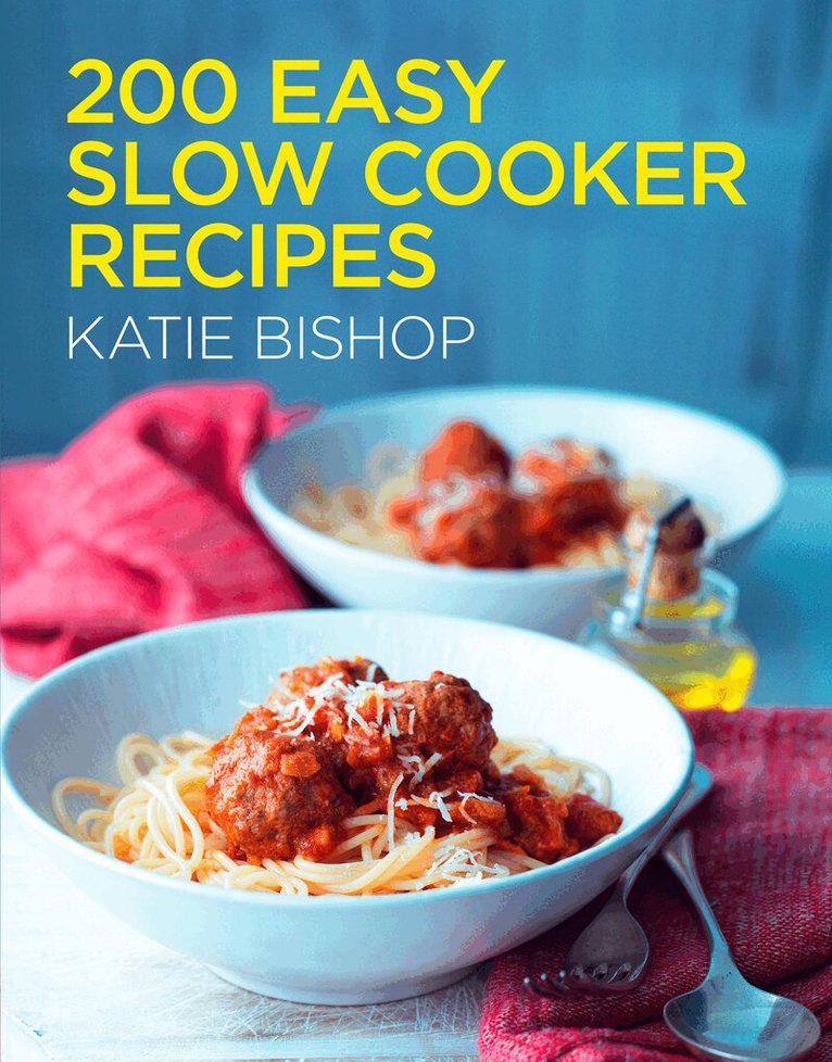 Katie Bishop - 200 Easy Slow Cooker Recipes, E-bok