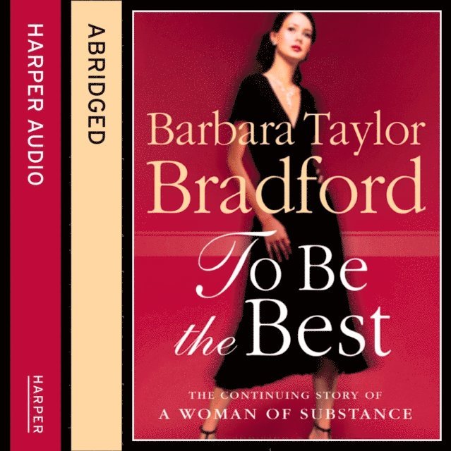Barbara Taylor Bradford - To Be the Best, Ljudbok