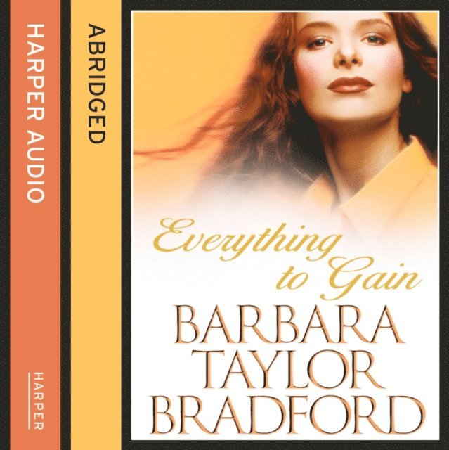Barbara Taylor Bradford - Everything to Gain, Ljudbok